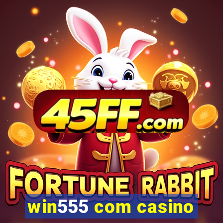 win555 com casino